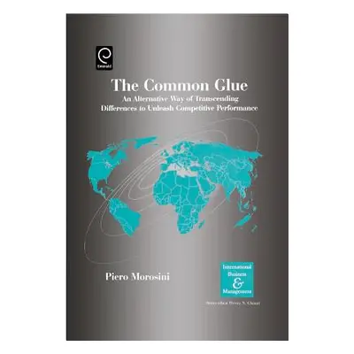 "The Common Glue: An Alternative Way of Transcending Differences to Unleash Competitive Performa