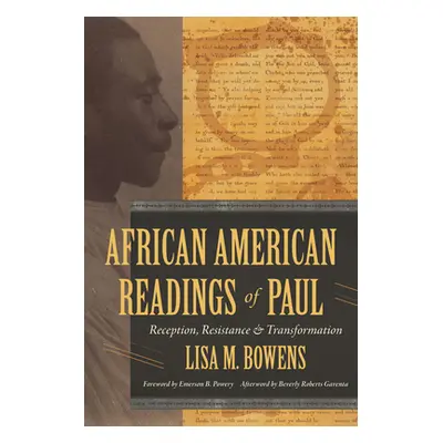 "African American Readings of Paul: Reception, Resistance, and Transformation" - "" ("Bowens Lis