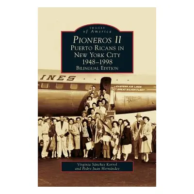 "Pioneros II: Puerto Ricans in New York City, 1948-1998" - "" ("Korrol Virginia Sanchez")