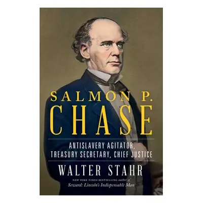 "Salmon P. Chase: Lincoln's Vital Rival" - "" ("Stahr Walter")