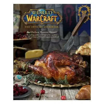 "World of Warcraft: The Official Cookbook" - "" ("Monroe-Cassel Chelsea")