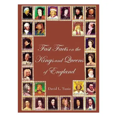 "Fast Facts on the Kings and Queens of England" - "" ("Tunis David L.")