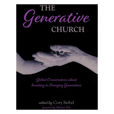 "The Generative Church" - "" ("Seibel Cory")