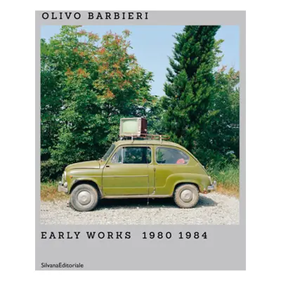 "Olivo Barbieri: Early Works 1980-1984" - "" ("Barbieri Olivo")