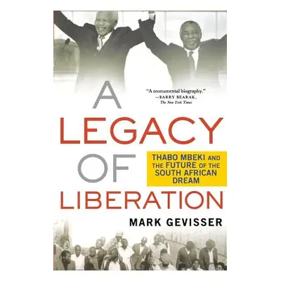 "Legacy of Liberation" - "" ("Gevisser Mark")