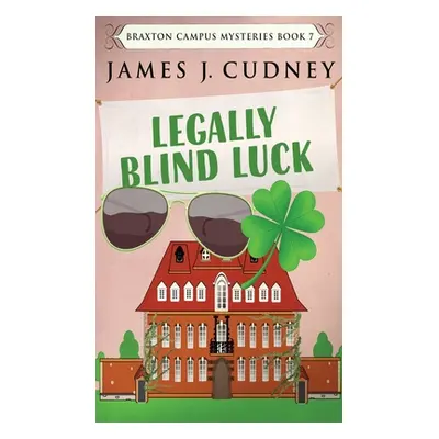 "Legally Blind Luck" - "" ("Cudney James J.")