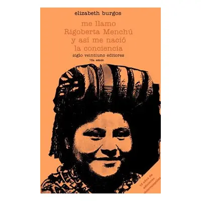 "Me Llamo Rigoberta Menchu y As" - "" ("Burgos-Debray Elizabeth")