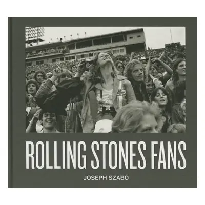 "Joseph Szabo: Rolling Stones Fans" - "" ("Szabo Joseph")