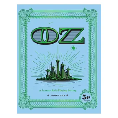 "Oz: A Fantasy Role-Playing Setting" - "" ("Kolb Andrew")