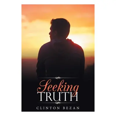 "Seeking Truth" - "" ("Bezan Clinton")