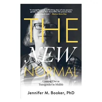 "The New Normal: Coming Out as Transgender in Midlife" - "" ("Booker Jennifer M.")