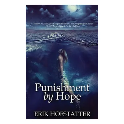 "Punishment By Hope" - "" ("Hofstatter Erik")