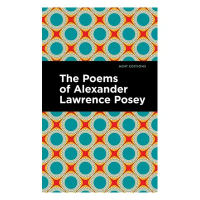 "The Poems of Alexander Lawrence Posey" - "" ("Posey Alexander Lawrence")