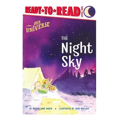 "The Night Sky: Ready-To-Read Level 1" - "" ("Bauer Marion Dane")