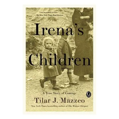 "Irena's Children: The Extraordinary Story of the Woman Who Saved 2,500 Children from the Warsaw