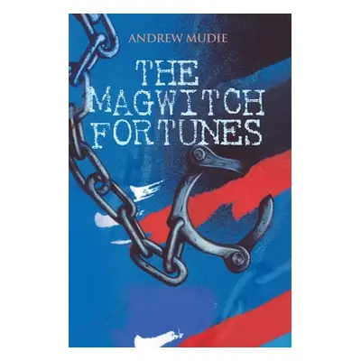 "The Magwitch Fortunes" - "" ("Mudie Andrew")