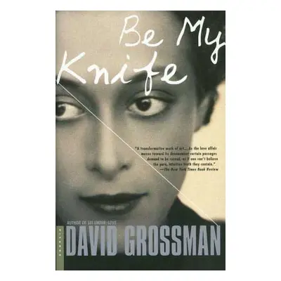 "Be My Knife" - "" ("Grossman David")