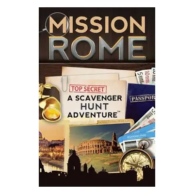 "Mission Rome: A Scavenger Hunt Adventure: (Travel Book For Kids)" - "" ("Aragon Catherine")