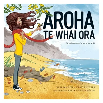 "Aroha Te Whai Ora: He mahere piropiro mā te tamariki" - "" ("Phillips Craig")