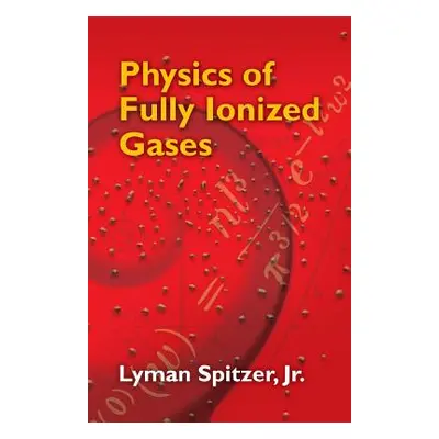 "Physics of Fully Ionized Gases" - "" ("Spitzer Lyman")