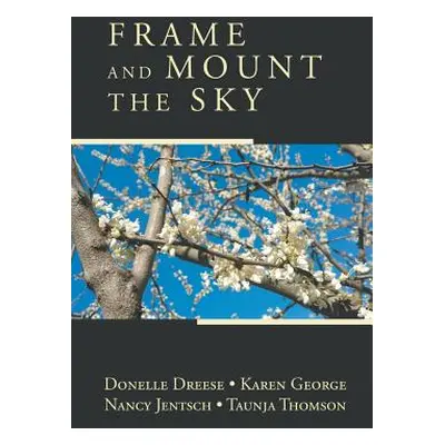 "Frame and Mount the Sky" - "" ("Dreese Donelle")