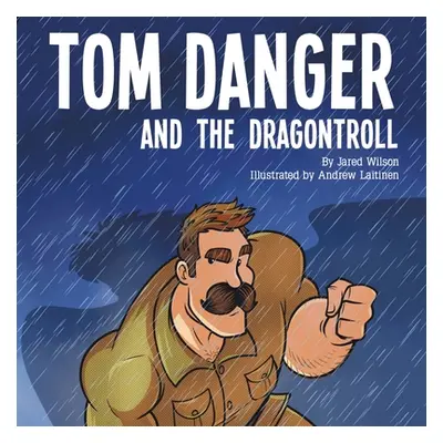 "Tom Danger and the Dragontroll" - "" ("Wilson Jared")