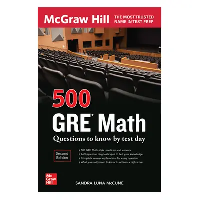 "500 GRE Math Questions to Know by Test Day, Second Edition" - "" ("McCune Sandra Luna")