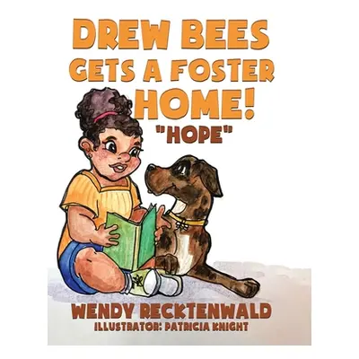 "Drew Bees Gets a Foster Home!: Hope" - "" ("Recktenwald Wendy")