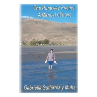 "The Runaway Poems" - "" ("Muhs Gabriella Gutierrez y.")