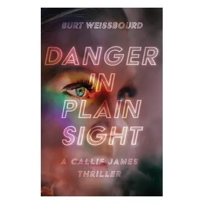 "Danger in Plain Sight" - "" ("Weissbourd Burt")