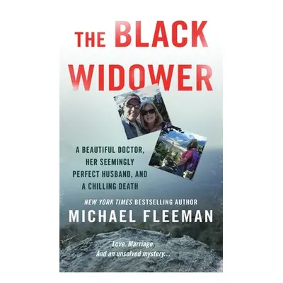 "The Black Widower: A Beautiful Doctor, Her Seemingly Perfect Husband and a Chilling Death" - ""