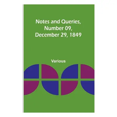 "Notes and Queries, Number 09, December 29, 1849" - "" ("Various")