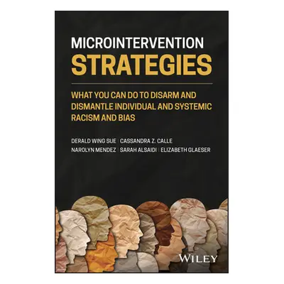 "Microintervention Strategies: What You Can Do to Disarm and Dismantle Individual and Systemic R