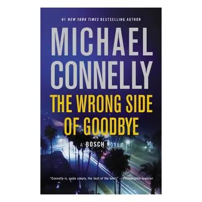 "The Wrong Side of Goodbye" - "" ("Connelly Michael")