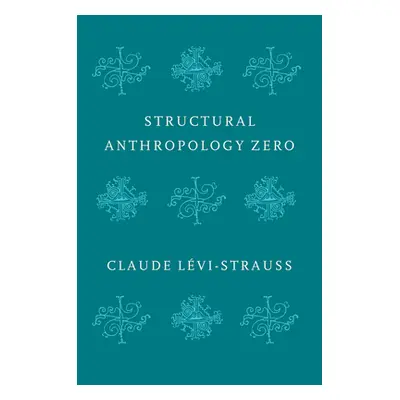 "Structural Anthropology Zero" - "" ("Levi-Strauss Claude")