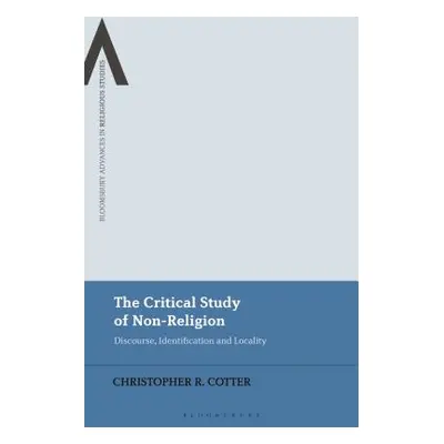 "The Critical Study of Non-Religion: Discourse, Identification and Locality" - "" ("Cotter Chris