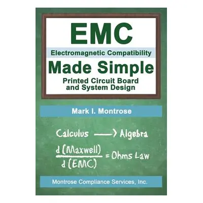 "EMC Made Simple - Printed Circuit Board and System Design" - "" ("Montrose Mark I.")