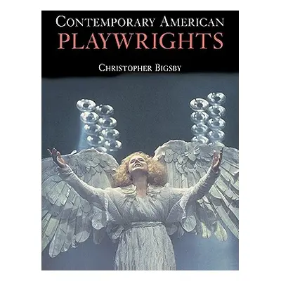 "Contemporary American Playwrights" - "" ("Bigsby C. W. E.")