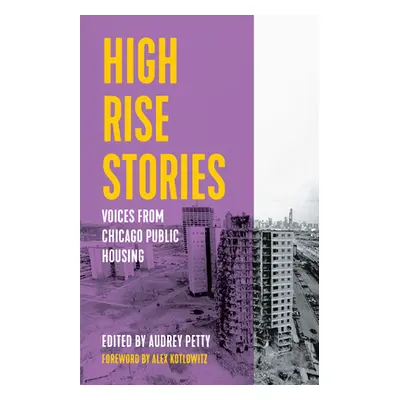 "High Rise Stories: Voices from Chicago Public Housing" - "" ("Petty Audrey")