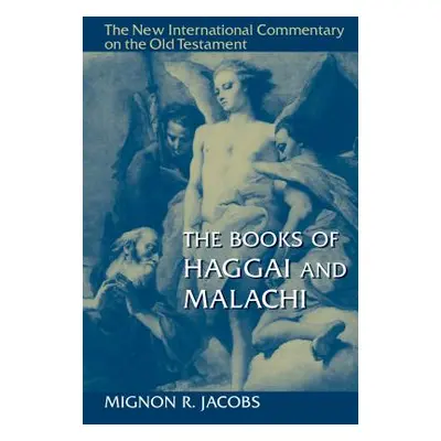 "The Books of Haggai and Malachi" - "" ("Jacobs Mignon R.")