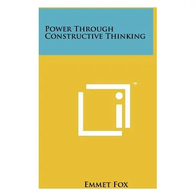 "Power Through Constructive Thinking" - "" ("Fox Emmet")