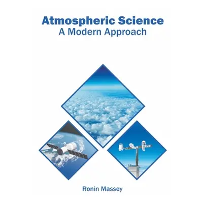 "Atmospheric Science: A Modern Approach" - "" ("Massey Ronin")