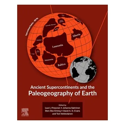 "Ancient Supercontinents and the Paleogeography of Earth" - "" ("Pesonen Lauri J.")