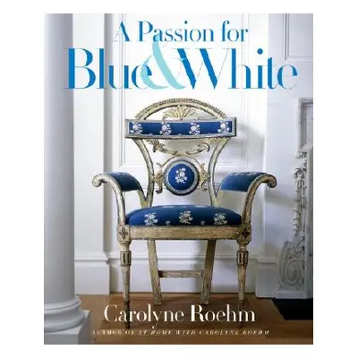 Passion for Blue and White (Roehm Carolyne)