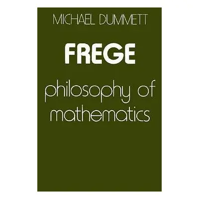 "Frege: Philosophy of Mathematics" - "" ("Dummett Michael")