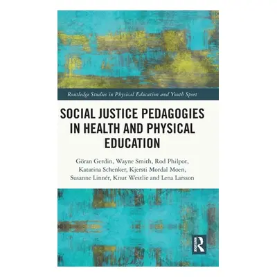 "Social Justice Pedagogies in Health and Physical Education" - "" ("Gerdin Gran")