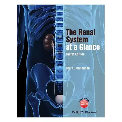 "The Renal System at a Glance" - "" ("O'Callaghan Christopher")