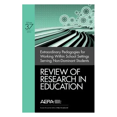 "Extraordinary Pedagogies for Working Within School Settings Serving Nondominant Students" - "" 