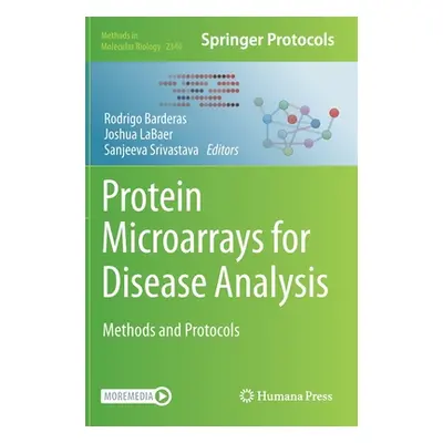 "Protein Microarrays for Disease Analysis: Methods and Protocols" - "" ("Barderas Rodrigo")