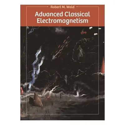 "Advanced Classical Electromagnetism" - "" ("Wald Robert")